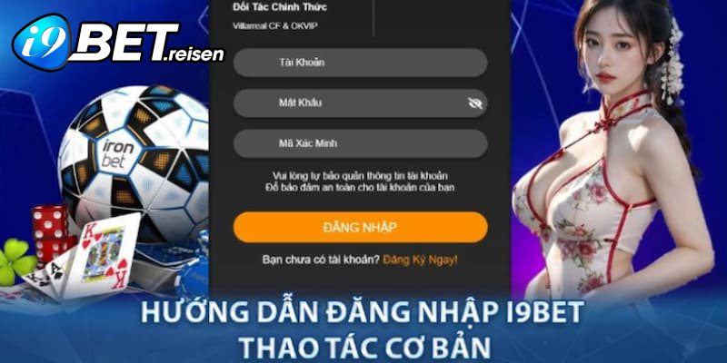 Toàn bộ quy trình đăng nhập I9bet thành công ngay lần đầu tiên