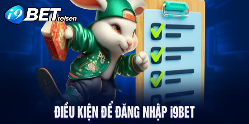 Tổng hợp điều kiện quan trọng khi login vào hệ thống I9bet