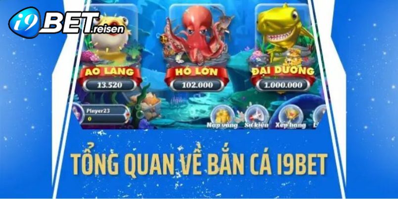 Thông tin sơ lược về sảnh bắn cá i9bet