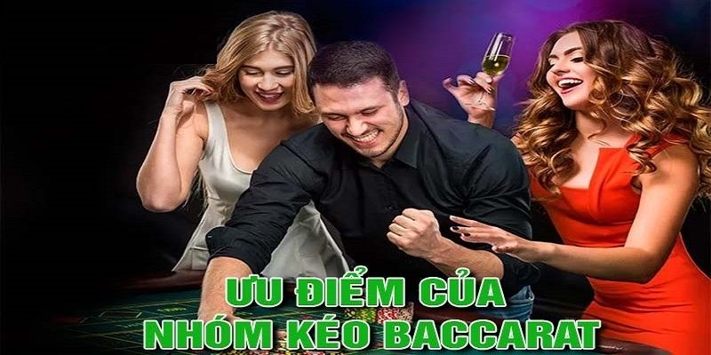 Lợi ích tham gia những hội nhóm kéo game Baccarat 